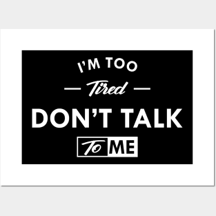 I'm tired don't talk to me Posters and Art